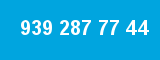 939 287 77 44 939 287 77 44